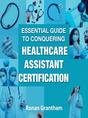 cover image of Essential Guide to Conquering Healthcare Assistant Certification